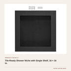 Tile-Ready Shower Niche with Single Shelf, 16 × 16 in. product detail